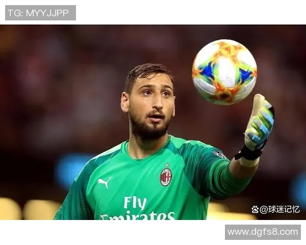 多纳鲁马的成长之路：从青涩门将到世界顶级守护者的蜕变与荣耀